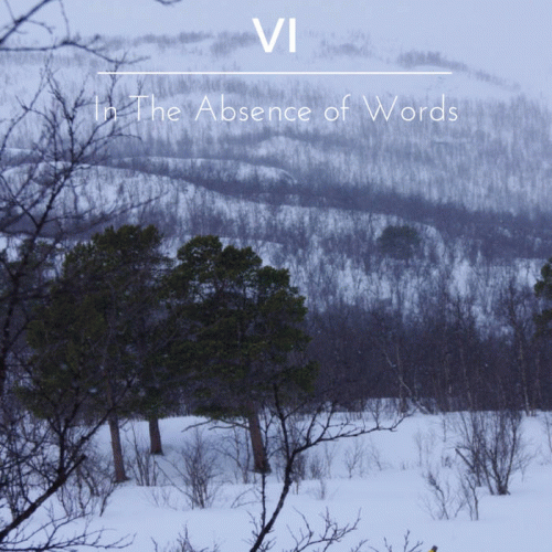 In The Absence Of Words : VI